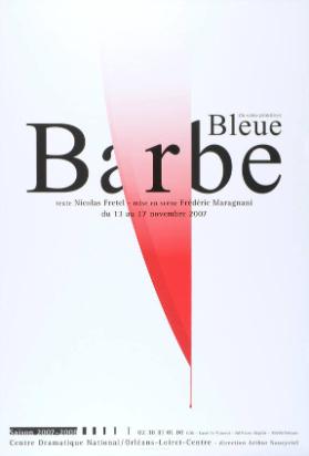 Bleue Barbe - Saison 2007-2008 - Centre Dramatique National / Orléans-Loiret-Centre - Direction Arthur Nauzyciel