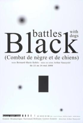 Black battles with dogs (Combat de nègre et de chiens) - Saison 2007-2008 - Centre Dramatique National / Orléans-Loiret-Centre - Direction Arthur Nauzyciel