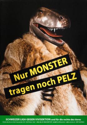 Nur Monster tragen noch Pelz