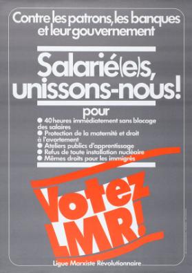 Contre les patrons, les banques et leur gouvernement - Salarié(e)s, unissons-nous!
Votez LMR!