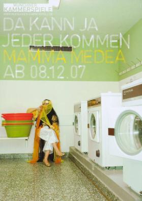 Da kann ja jeder kommen - Mamma Medea - ab 08.12.07 - Münchner Kammerspiele