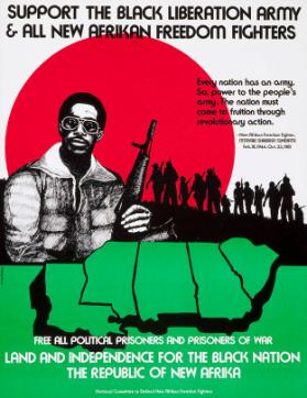 Support the Black Liberation Army & all new afrikan freedom fighters - Free all political prisoners of war - Land and independence for the black nation - The Republic of New Afrika