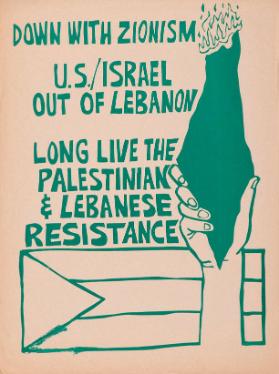 Down with Zionism - U.S./Israel out of Lebanon - Long live the palestinian & lebanese resistance