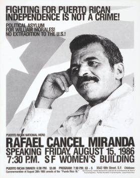 Fighting for Puerto Rican independence is not a crime! Political asylum for William Morales! No extradition to the U.S.! Rafael Cancel Miranda speaking friday, August 15, 1986 SF Women's Building