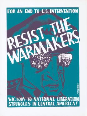 Resist the warmakers - for an end to U.S. intervention - Victory to national liberation struggles in Central America!