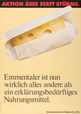 Aktion ässe statt stürme. Emmentaler ist nun wirklich alles andere als ein erklärungsbedürftiges Nahrungsmittel.