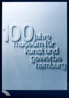 100 Jahre Museum für Kunst und Gewerbe Hamburg
