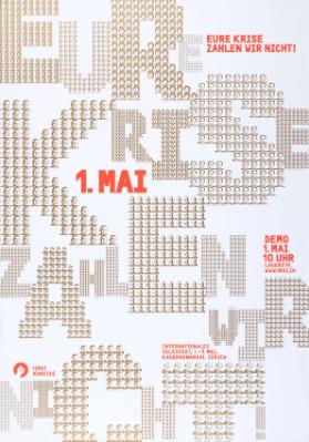 Eure Krise zahlen wir nicht! 1. Mai - Demo 1. Mai 10 Uhr - Internationales Volksfest Kasernenareal Zürich