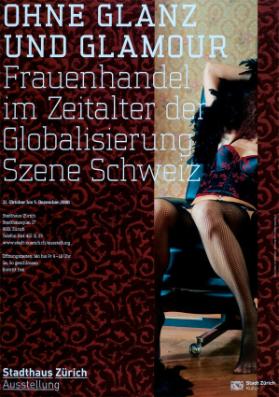 Ohne Glanz und Glamour - Frauenhandel im Zeitalter der Globalisierung - Szene Schweiz - Stadthaus Zürich Ausstellung