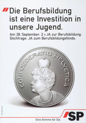 "Die Berufsbildung ist eine Investition in unsere Jugend. Am 28. September 2x Ja zur Berufsbildung (...) - Seine Stimme für Sie. SP