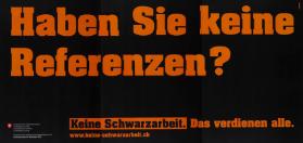 Haben Sie keine Referenzen? Keine Schwarzarbeit. Das verdienen alle. Eidgenössisches Volkswirtschaftsdepartement EVD - Staatssekretariat für Wirtschaft SECO