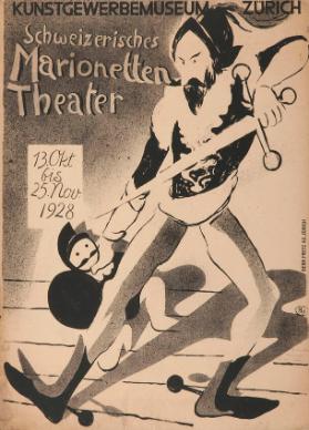 Schweizerisches Marionetten-Theater - Kunstgewerbemuseum Zürich - 13. Okt. bis 25. Nov. 1928