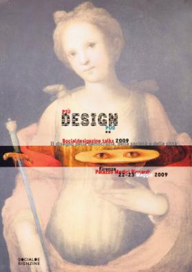 Piu Design può - Socialdesignzine talks 2009 - Il disegno della democrazia, della società e della città - Firenze - Palazzo Medici Riccardi