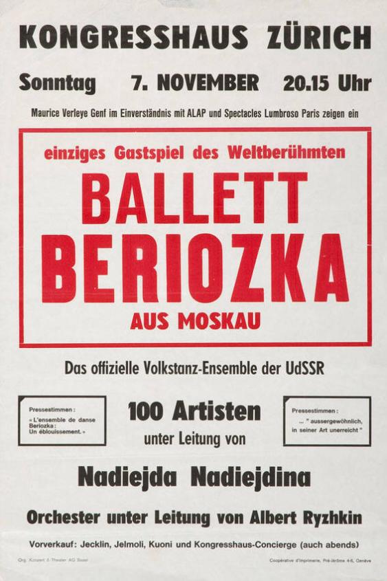 Kongresshaus Zürich - Sonntag 7. November 20.15 Uhr - einziges Gastspiel des Weltberühmten Ballett Beriozka aus Moskau - Das offizielle Volkstanz-Ensemble der UdSSR - 100 Artisten unter Leitung von Nadiejda Nadiejdina (...)