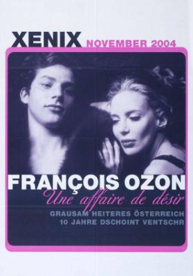François Ozon - Une affaire de désir - Grausam heiteres Österreich - 10 Jahre Dschoint Ventschr - Xenix November 2004
