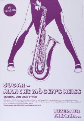 Sugar - Manche mögen's heiss - Musical von Jule Styne - Luzerner Theater...