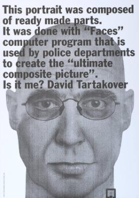 This portrait was composed by ready made parts. It was done with "Faces" computer programm that is used by police departments to creat the "ultimate composit picture". Is it me? David Tartakover