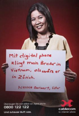 Mit digital phone klingt mein Bruder in Vietnam, als wäre er in Zürich.  Cablecom - Und zuhause läuft was.