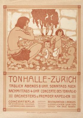 Tonhalle - Zürich - Täglich abends 8 Uhr, Sonntags auch Nachmittags 4 Uhr Concerte des Tonhalle-Orchesters u. fremder Kapellen