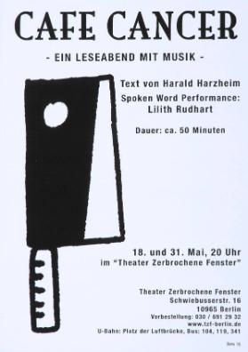 Cafe Cancer - Ein Leseabend mit Musik - Text von Harald Harzheim - Spoken Word Performance: Lilith Rudhart - Dauer: ca. 50 Minuten - im Theater Zerbrochene Fenster