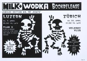 Milk+Wodka, Bookrelease - Jubilée Edition Nr. 10 "Death" - Luzern - Plan B - Zürich - Helsinki Klub