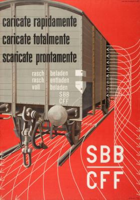 Caricate rapidamente - caricate totalmente - scaricate prontamente - Rasch beladen - rasch entladen - voll beladen - SBB - CFF