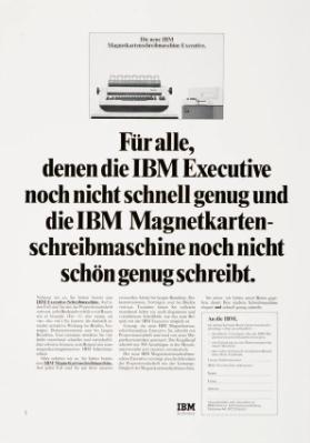Für alle, denen die IBM Executive noch nicht schnell genug und die IBM Magnetkartenschreibmaschine noch nicht schön genug schreibt.