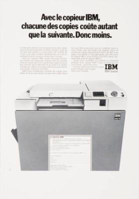 Avec le copieur IBM, chacune des copies coûte autant que la suivante. Donc moins.