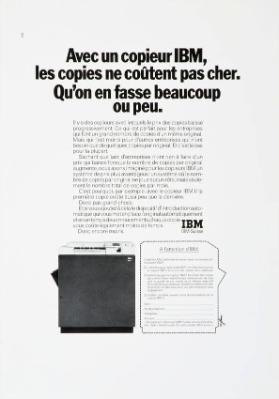 Avec un copieur IBM, les copies ne coûtent pas cher. Qu'on en fasse beaucoup ou peu.