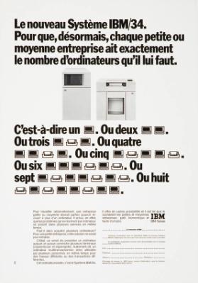 Le nouveau Système IBM/34. Pour que, désormais, chaque petite ou moyenne entreprise ait exactement le nombre d'ordinateurs qu'il lui faut.
