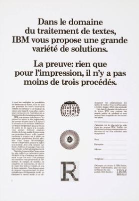 Dans le domaine du traitement de textes, IBM vous propose une grande variété de solutions. La preuve: rien que pour l'impression, il n'y a pas moins de trois procédés.