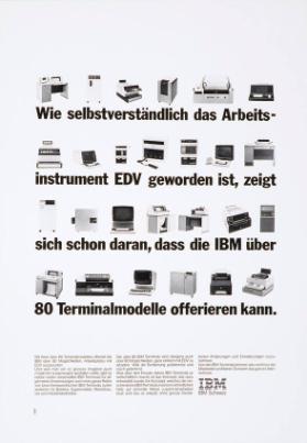 Wie selbstverständlich das Arbeitsinstrument EDV geworden ist, zeigt sich schon daran, dass die IBM über 80 Terminalmodelle offerieren kann.