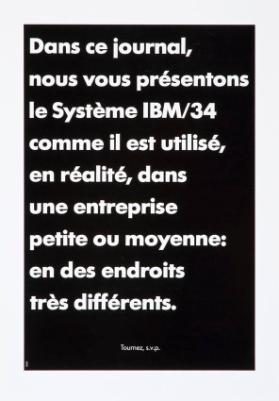 Dans ce journal, nous vous présentons le Système IBM/34 comme il est utilisé, en réalité, dans une entreprise petite ou moyenne: en des endroits très différents.