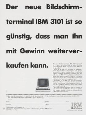 Der neue Bildschirmterminal IBM 3101 ist so günstig, dass man ihn mit Gewinn weiterverkaufen kann.