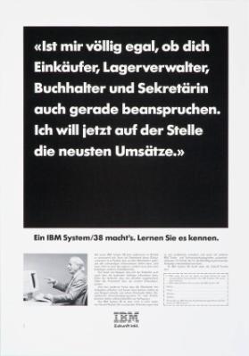 "Ist mir völlig egal, ob dich Einkäufer, Lagerverwalter, Buchhalter und Sekretärin auch gerade beanspruchen. Ich will jetzt auf der Stelle die neusten Umsätze." - Ein IBM System/38 macht's. Lernen Sie es kennen.