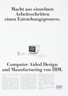 Macht aus einzelnen Arbeitsschritten einen Entstehungsprozess. Computer Aided Design and Manufacturing von IBM.