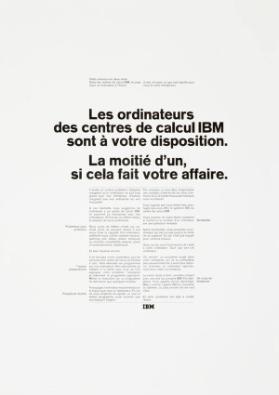 Les ordinateurs des centres de calcul IBM sont à votre disposition. La moitié d'un, si cela fait votre affaire.