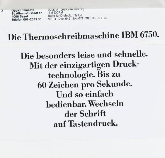 Die Thermoschreibmaschine IBM 6750. Die besonders leise und schnelle. Mit der einzigartigen Drucktechnologie. Bis zu 60 Zeichen pro Sekunde. Und so einfach bedienbar. Wechseln der Schrift auf Tastendruck.