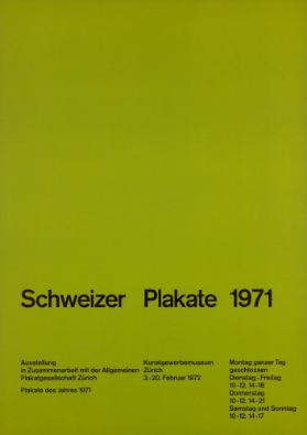 Schweizer Plakate 1971 - Ausstellung in Zusammenarbeit mit der Allgemeinen Plakatgesellschaft Zürich - Plakate des Jahres 1971 - Kunstgewerbemuseum