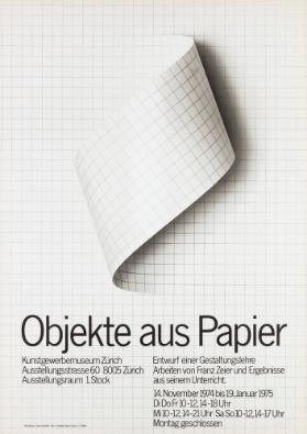 Objekte aus Papier - Kunstgewerbemuseum Zürich - Entwurf einer Gestaltungslehre - Arbeiten von Franz Zeier und Ergebnisse aus seinem Unterricht.