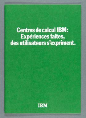 Centres de calcul IBM: Expériences faites, des utilisateurs s'expriment.