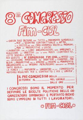 8o congresso Fim-CISL (...) - I congressi sono il momento per definire le scelte politiche delle organizzazioni sindacali e pertanto richiedono l'impegno di tutti i lavoratori.