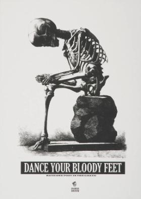 Dance your bloody feet - Have one foot in the grave - Voodoo Rhythm