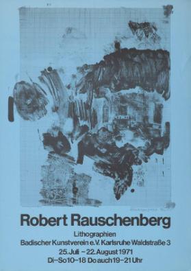 Robert Rauschenberg - Lithographien - Badischer Kunstverein e. V. Karlsruhe