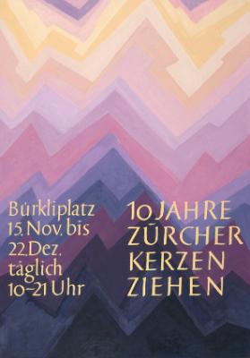 10 Jahre Zürcher Kerzenziehen - Bürkliplatz - 15. Nov. bis 22. Dez. - Täglich 10-21 Uhr