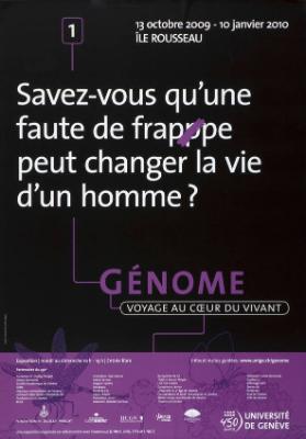 1 - Savez-vous qu'une faute de frappe peut changer la vie d'un homme? - Génome - Voyage au coeur du vivant - 13 octobre 2009-10 janvier 2010 - Ile Rousseau