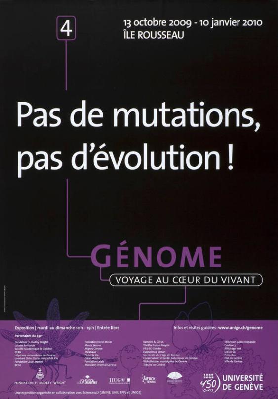 4 - Pas de mutations, pas d'évolution!  Génome - Voyage au coeur du vivant - 13 octobre 2009-10 janvier 2010 - Ile Rousseau