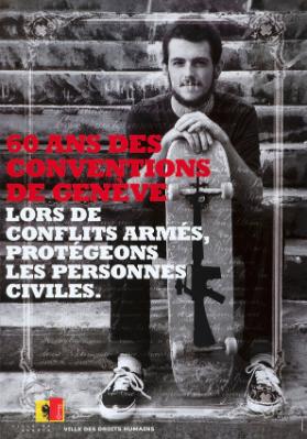 60 ans des conventions de Genève  - lors de conflits armés, protégeons les personnes civiles. Ville de Genève - Ville des droits humains