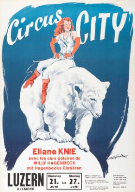 Circus City - Eliane Knie avec les ours polaires de Willy Hagenbeck - mit Hagenbecks Eisbären - Luzern Allmend