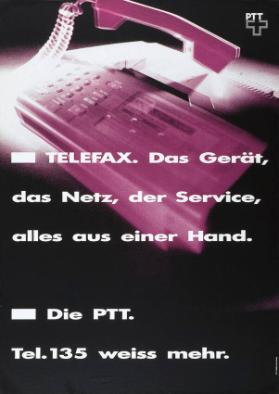 Telefax. Das Gerät, das Netz, der Service, alles aus einer Hand. Die PTT. Tel 135 weiss mehr.